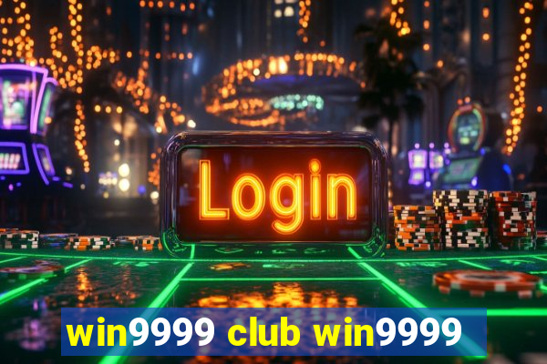 win9999 club win9999