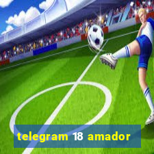 telegram 18 amador