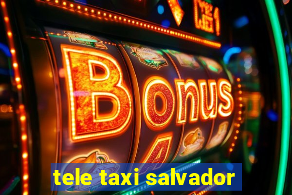tele taxi salvador