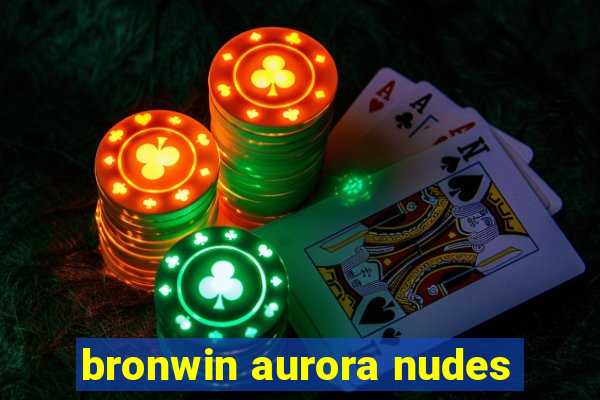 bronwin aurora nudes