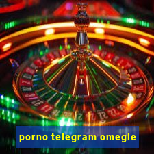 porno telegram omegle
