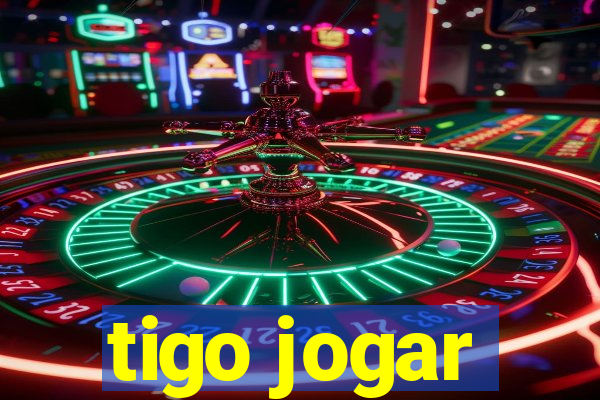 tigo jogar