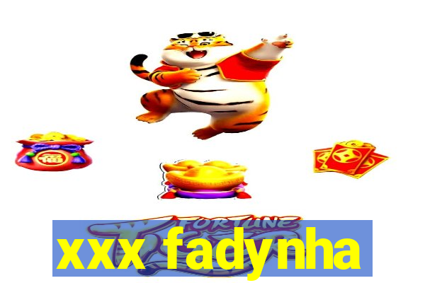 xxx fadynha