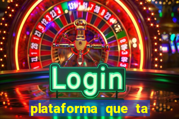 plataforma que ta pagando bem hoje