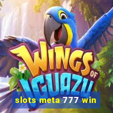 slots meta 777 win