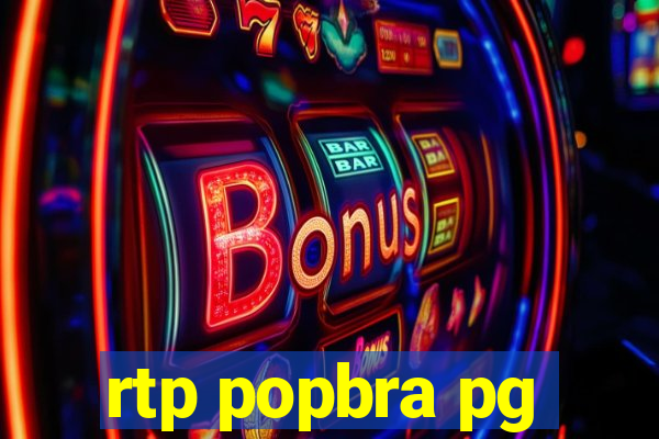 rtp popbra pg