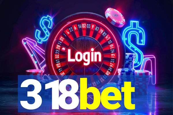 318bet