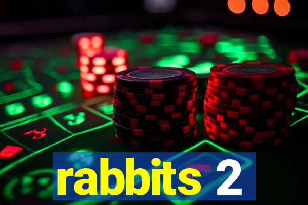 rabbits 2