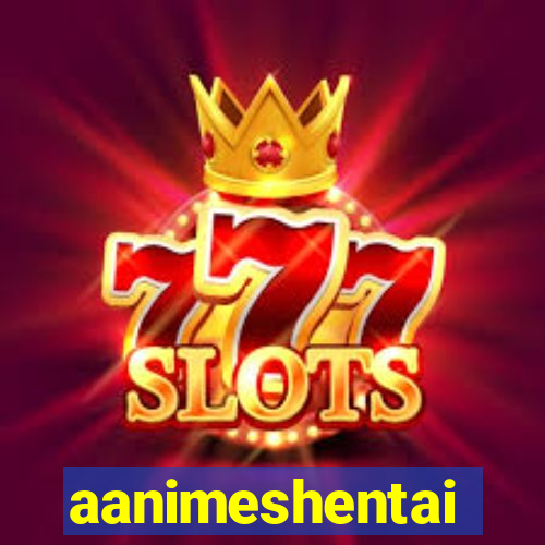aanimeshentai