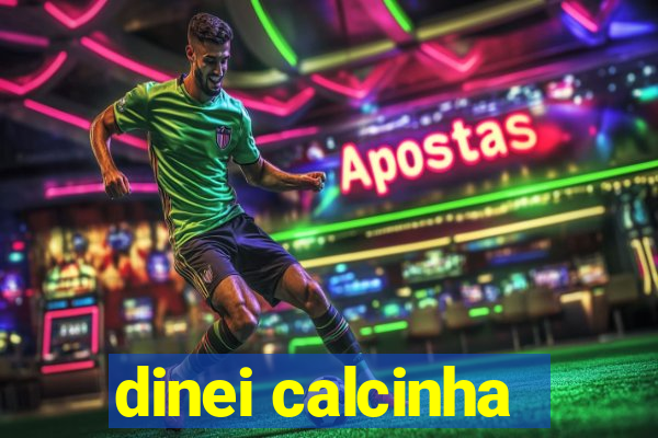 dinei calcinha