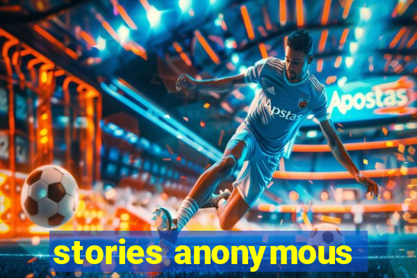 stories anonymous