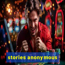stories anonymous