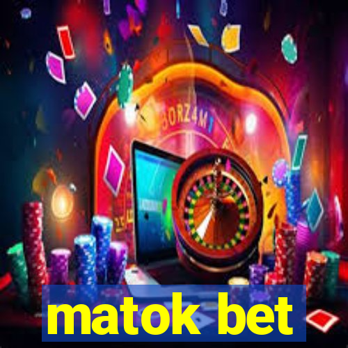 matok bet