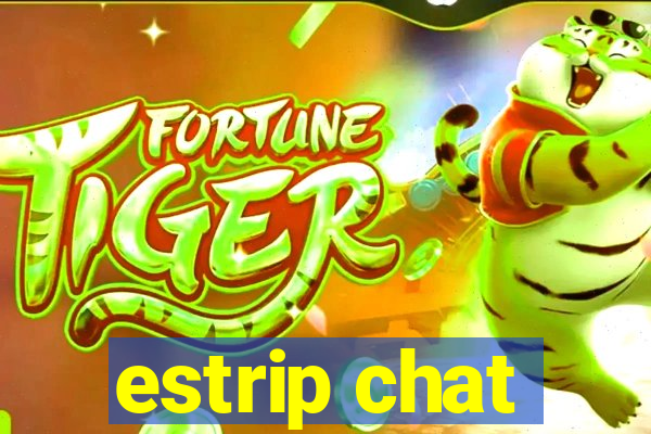 estrip chat