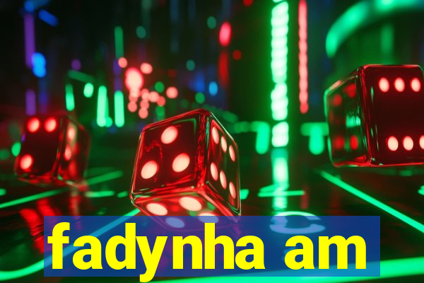 fadynha am