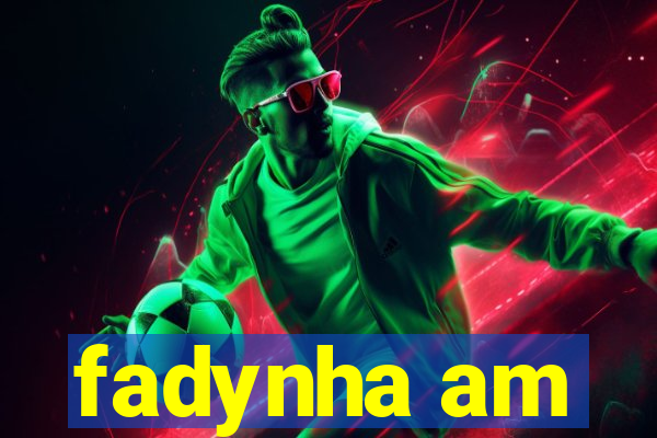 fadynha am