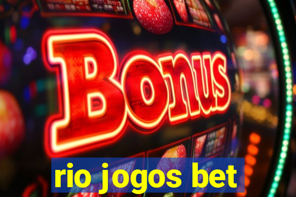 rio jogos bet