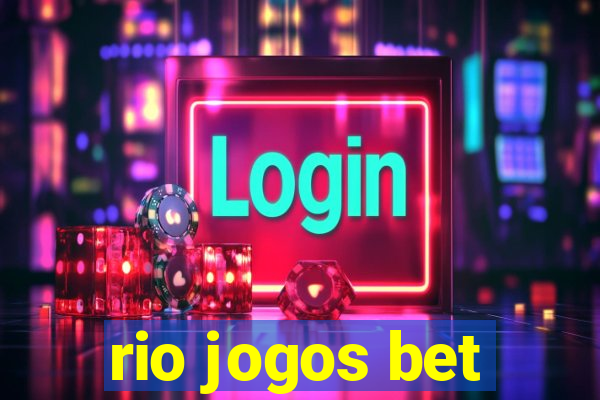 rio jogos bet