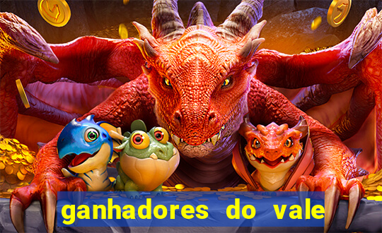 ganhadores do vale sorte de hoje