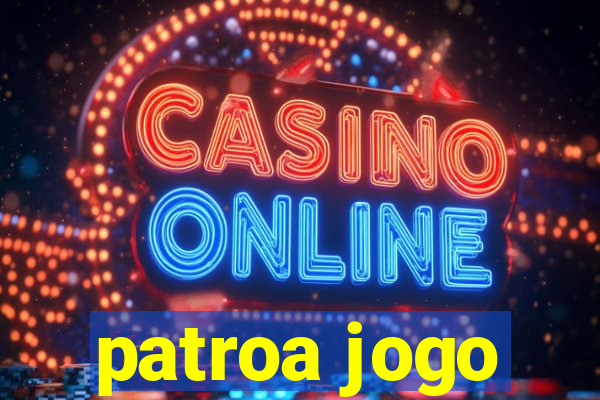 patroa jogo