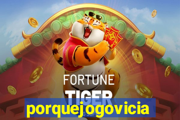 porquejogovicia