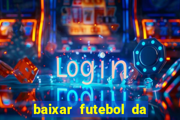 baixar futebol da hora 3.7