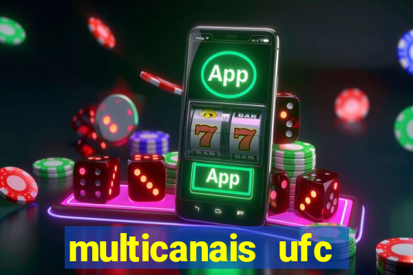 multicanais ufc fight pass