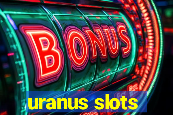 uranus slots
