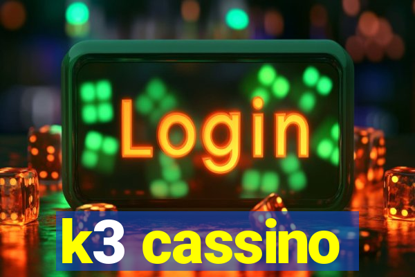 k3 cassino