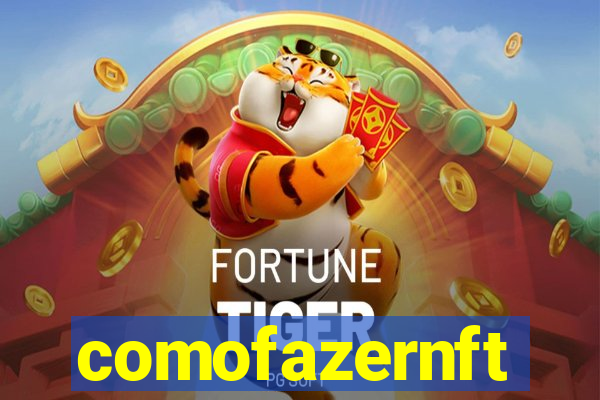 comofazernft