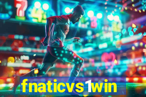 fnaticvs1win