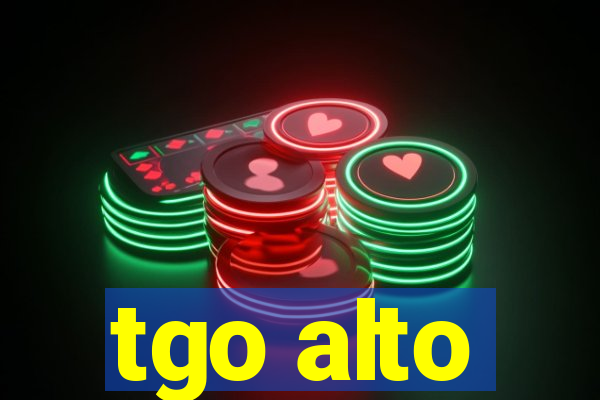 tgo alto