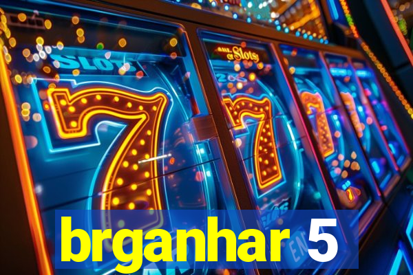 brganhar 5
