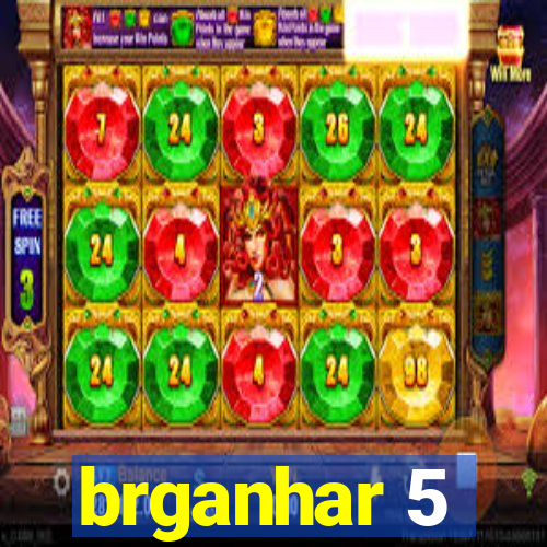 brganhar 5