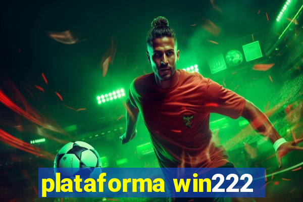 plataforma win222