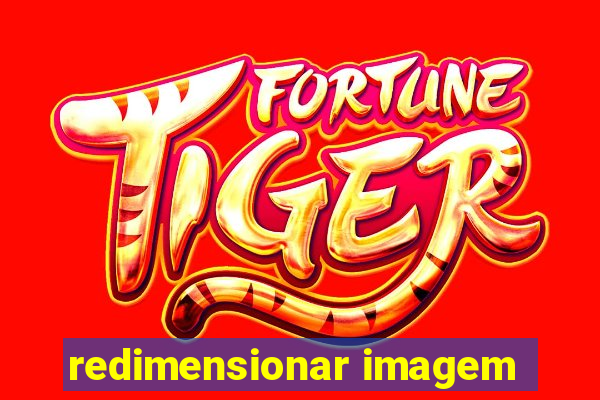 redimensionar imagem