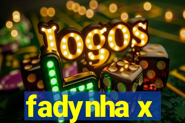 fadynha x