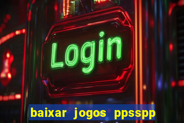 baixar jogos ppsspp para android