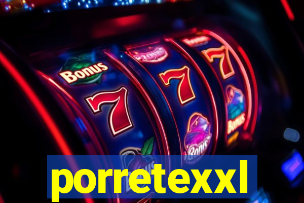 porretexxl