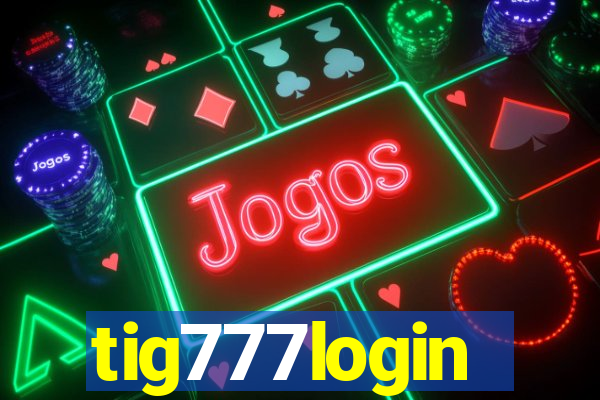tig777login
