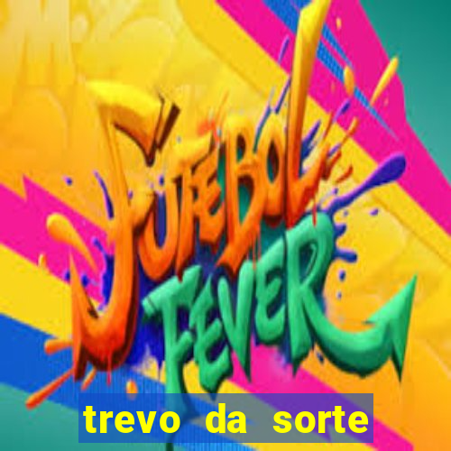 trevo da sorte paratodos bahia