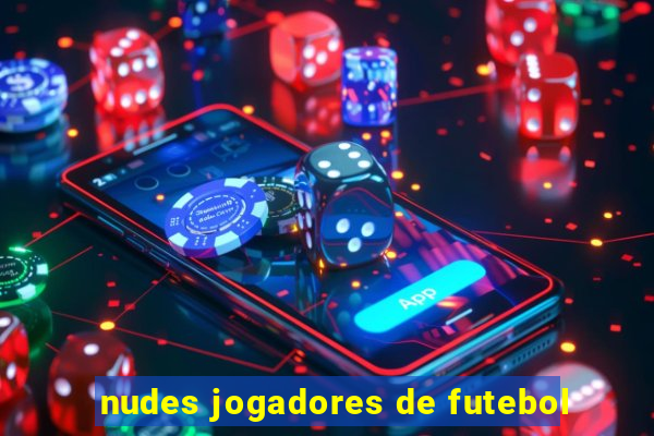 nudes jogadores de futebol