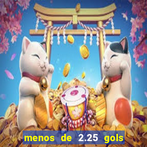 menos de 2.25 gols o que significa