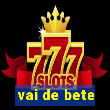 vai de bete