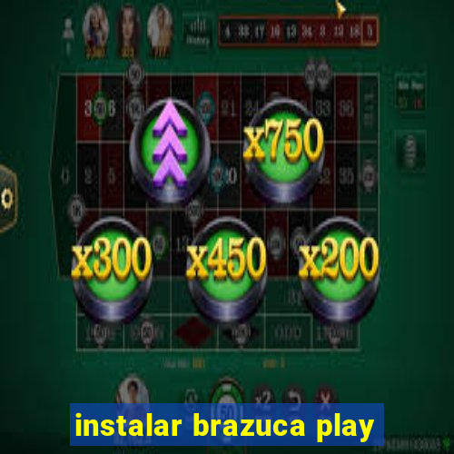 instalar brazuca play