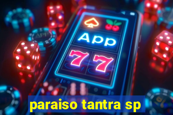 paraiso tantra sp