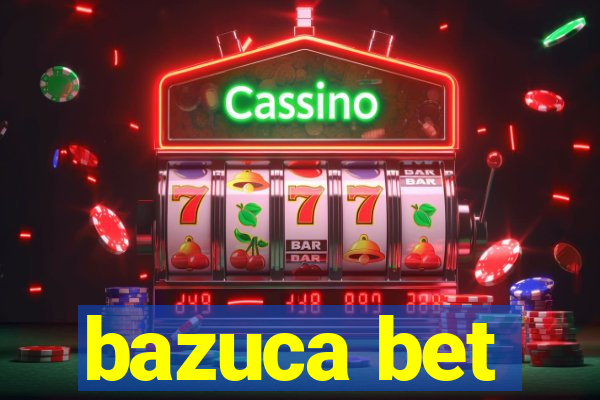 bazuca bet