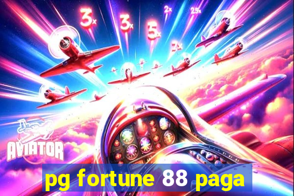 pg fortune 88 paga