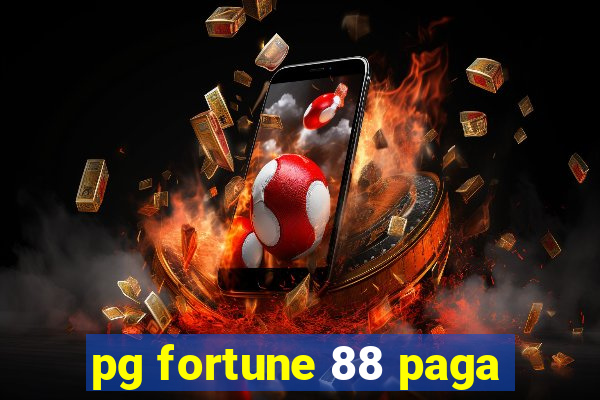 pg fortune 88 paga
