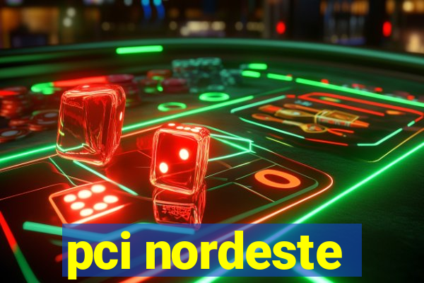 pci nordeste